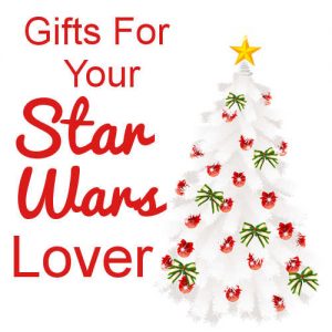 Gifts for the star Wars Lover