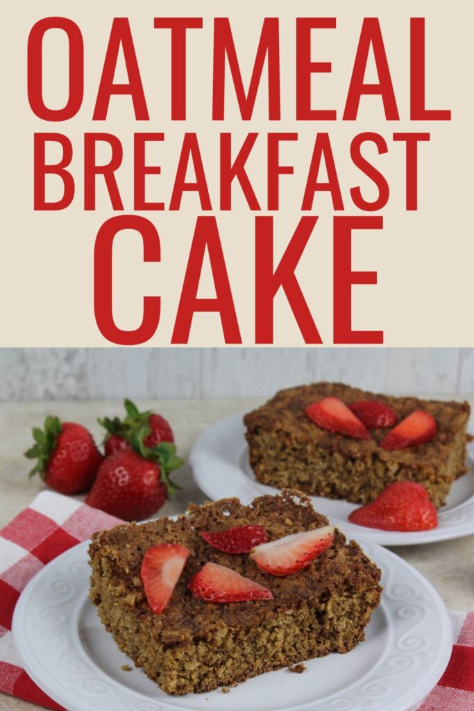 pin image for Oatmeal Breakfast Cake showing cake on white plates with strawberries